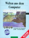 Welten aus dem Computer - Multimedia Workshop (Buch mit CD)