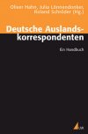 Deutsche Auslandskorrespondenten - Ein Handbuch