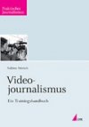 Videojournalismus - Ein Trainingshandbuch