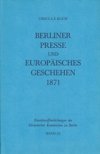 Berliner Presse und europäisches Geschehen 1871